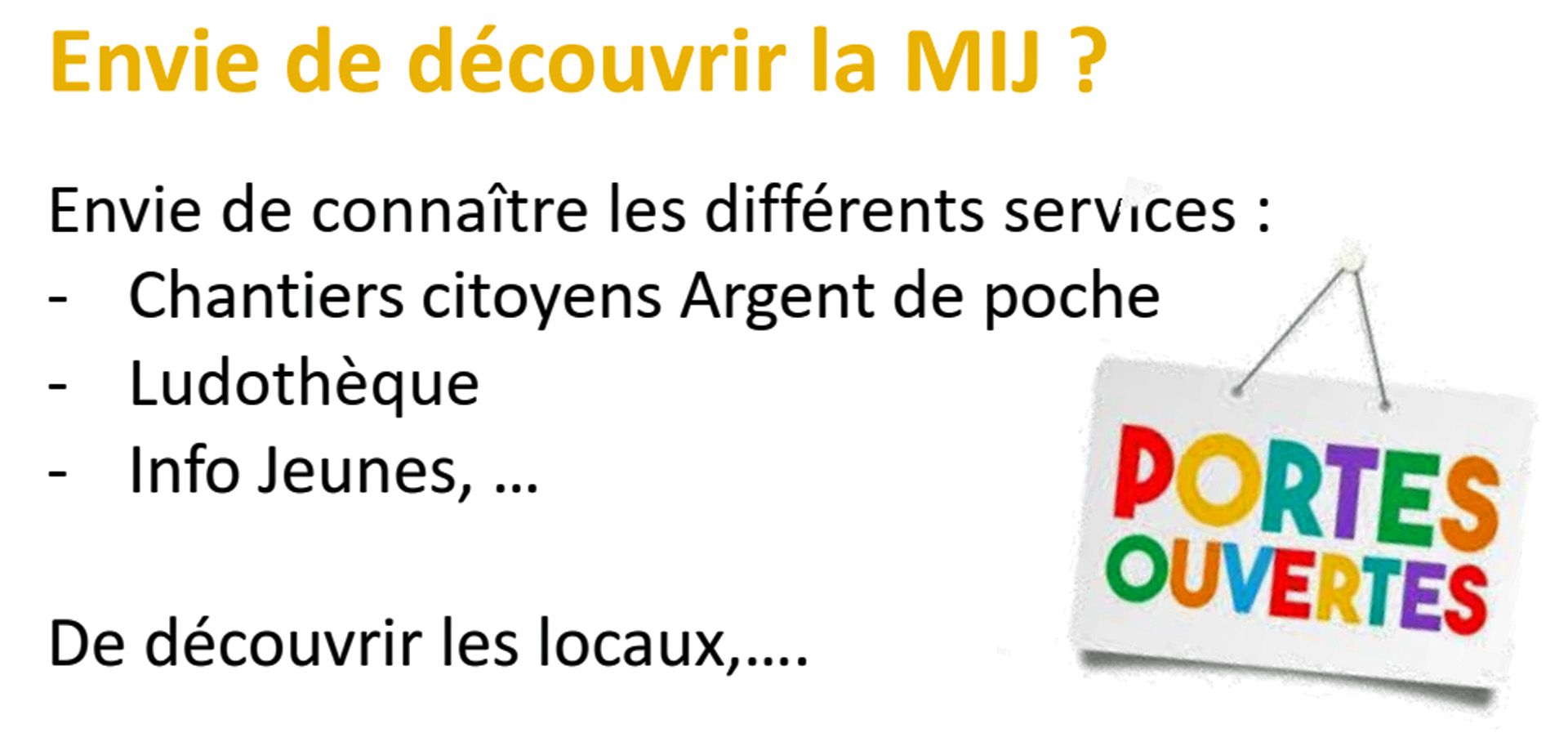 Porte ouverte MIJ